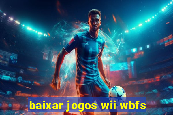 baixar jogos wii wbfs